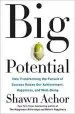 Audiobook Big Potential: Five Secrets of Reaching Higher by Powering Those Around you author Shawn Achor