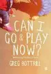 Audiobook Can i go and Play now?: Rethinking the Early Years author Greg Bottrill