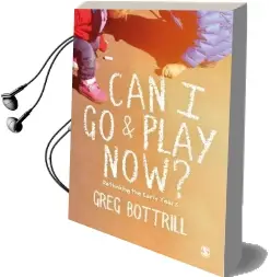 Can i go and Play now?: Rethinking the Early Years Audiobook download free by Greg Bottrill