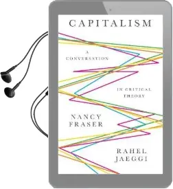 Capitalism: A Conversation in Critical Theory Audiobook download free by Nancy Fraser