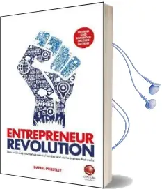 Entrepreneur Revolution: How to Develop Your Entrepreneurial Mindset and Start a Business That Works Audiobook download free by Daniel Priestley