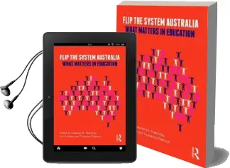 Flip the System Australia: What Matters in Education Audiobook download free by Deborah M. Netolicky