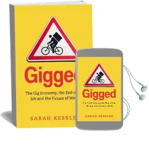 Gigged: The gig Economy, the end of the job and the Future of Work Audiobook download free by Sarah Kessler