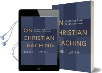 On Christian Teaching: Practicing Faith in the Classroom Audiobook download free by David I. Smith