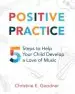 Audiobook Positive Practice: 5 Steps to Help Your Child Develop a Love of Music author Christine E Goodner