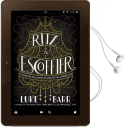 Ritz and Escoffier: The Hotelier, the Chef, and the Rise of the Leisure Class Audiobook download free by Luke Barr