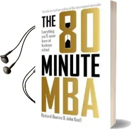 The 80 Minute mba: Everything You'Ll Never Learn at Business School Audiobook download free by John Knell
