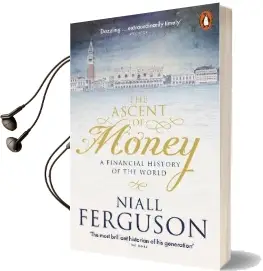 The Ascent of Money: A Financial History of the World Audiobook download free by Niall Ferguson
