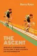 Audiobook The Ascent: Sean Kelly, Stephen Roche and the Rise of Irish Cycling'S Golden Generation author Barry Ryan