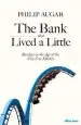 Audiobook The Bank That Lived a Little: Barclays in the age of the Very Free Market author Philip Augar