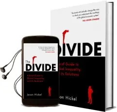 The Divide: A Brief Guide to Global Inequality and its Solutions Audiobook download free by Jason Hickel
