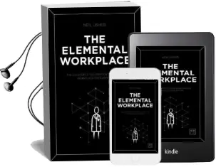 The Elemental Workplace: The 12 Elements for Creating a Fantastic Workplace for Everyone Audiobook download free by Neil Usher
