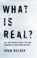 Audiobook What is Real?: The Unfinished Quest for the Meaning of Quantum Physics author Adam Becker