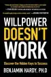 Audiobook Willpower Doesn'T Work: Discover the Hidden Keys to Success author Jr. Benjamin Hardy