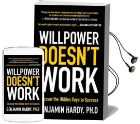 Willpower Doesn'T Work: Discover the Hidden Keys to Success Audiobook download free by Jr. Benjamin Hardy