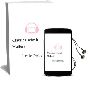Classics: Why it Matters Audiobook download free by Neville Morley