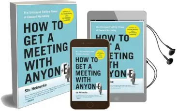 How to get a Meeting With Anyone: The Untapped Selling Power of Contact Marketing Audiobook download free by Stu Heinecke