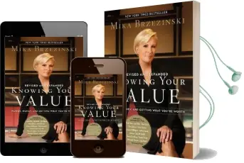 Knowing Your Value (Revised): Women, Money, and Getting What You'Re Worth (Revised Edition) Audiobook download free by Mika Brzezinski