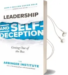 Leadership and Self-Deception Audiobook download free by Arbinger Institute