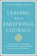 Audiobook Leading With Emotional Courage: How to Have Hard Conversations, Create Accountability, and Inspire Action on Your Most Important Work author Peter Bregman