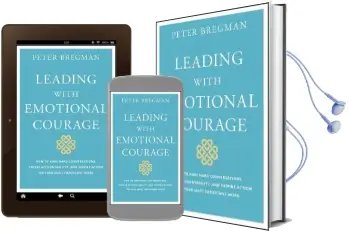 Leading With Emotional Courage: How to Have Hard Conversations, Create Accountability, and Inspire Action on Your Most Important Work Audiobook download free by Peter Bregman