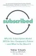 Audiobook Subscribed: Why the Subscription Model Will be Your Company'S Future-And What to do About it author Tien Tzuo