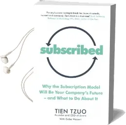 Subscribed: Why the Subscription Model Will be Your Company'S Future-And What to do About it Audiobook download free by Tien Tzuo