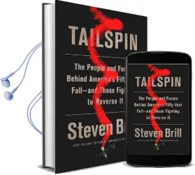 Tailspin: The People and Forces Behind America'S Fifty-Year Fall-And Those Fighting to Reverse it Audiobook download free by Steven Brill