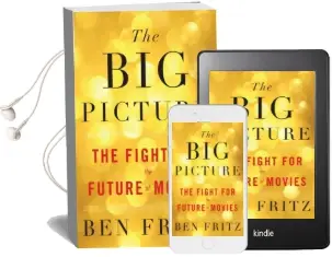 The big Picture: The Fight for the Future of Movies Audiobook download free by Ben Fritz