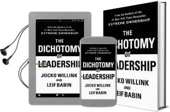 The Dichotomy of Leadership: Balancing the Challenges of Extreme Ownership to Lead and win Audiobook download free by Jocko Willink