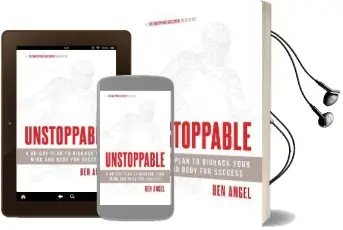 Unstoppable: A 90-Day Plan to Biohack Your Mind and Body for Success Audiobook download free by Ben Angel