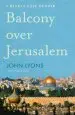 Audiobook Balcony Over Jerusalem: A Middle East Memoir author John Lyons
