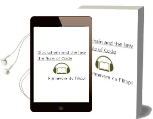 Blockchain and the law: The Rule of Code Audiobook download free by Primavera De Filippi