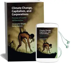 Climate Change, Capitalism, and Corporations: Processes of Creative Self-Destruction Audiobook download free by Daniel Nyberg