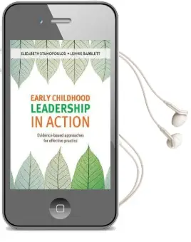 Early Childhood Leadership in Action: Evidence-Based Approaches for Effective Practice Audiobook download free by Elizabeth Stamopoulos