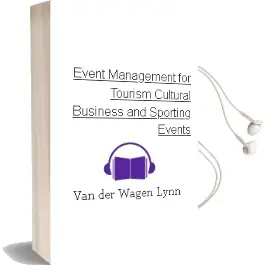Event Management: For Tourism, Cultural, Business and Sporting Events Audiobook download free by Van Der Wagen Lynn
