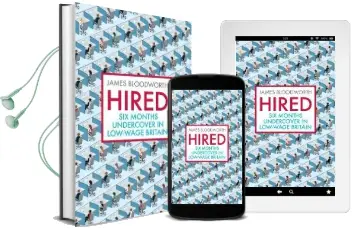 Hired: Six Months Undercover in Low-Wage Britain Audiobook download free by James Bloodworth