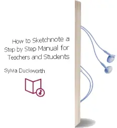 How to Sketchnote: A Step-By-Step Manual for Teachers and Students Audiobook download free by Sylvia Duckworth