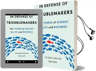 In Defense of Troublemakers: The Power of Dissent in Life and Business Audiobook download free by Charlan Nemeth
