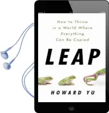Leap: How to Thrive in a World Where Everything can be Copied Audiobook download free by Howard Yu