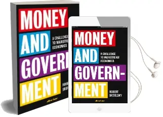 Money and Government: A Challenge to Mainstream Economics Audiobook download free by Robert Skidelsky