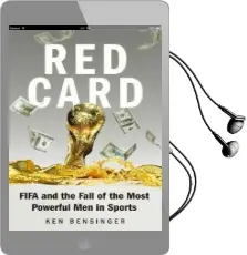 Red Card: Fifa and the Fall of the Most Powerful men in Sports Audiobook download free by Ken Bensinger