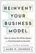 Audiobook Reinvent Your Business Model: How to Seize the White Space for Transformative Growth author Mark W. Johnson