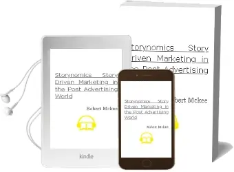 Storynomics: Story-Driven Marketing in the Post-Advertising World Audiobook download free by Robert Mckee