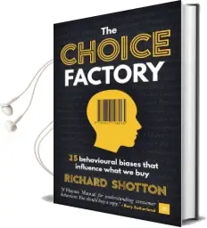 The Choice Factory: 25 Behavioural Biases That Influence What we buy Audiobook download free by Richard Shotton