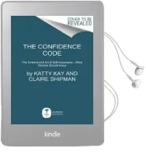 The Confidence Code: The Science and art of Self-Assurance-What Women Should Know Audiobook download free by Claire Shipman