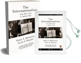 The Internationalists: And Their Plan to Outlaw war Audiobook download free by Oona Hathaway