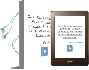 The Professional Product Owner: Leveraging Scrum as a Competitive Advantage Audiobook download free by Ralph Jocham