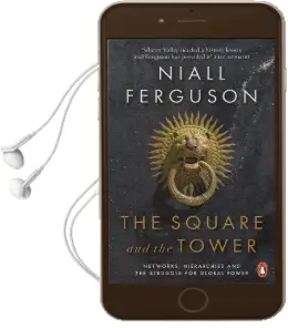 The Square and the Tower: Networks, Hierarchies and the Struggle for Global Power Audiobook download free by Niall Ferguson