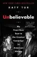 Audiobook Unbelievable: My Front-Row Seat to the Craziest Campaign in American History author Katy Tur